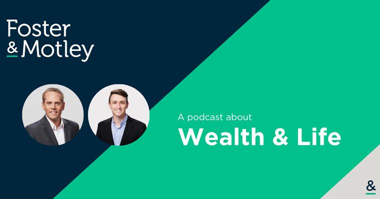 A Conversation About 2021 and What’s Ahead with Zach Horn, MBA, CFP®, CMFC® and Nick Roth, CFP® - The Foster & Motley Podcast - A podcast about Wealth & Life